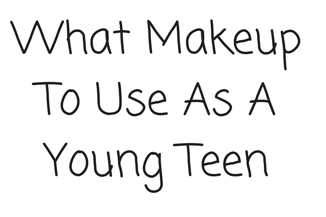 What makeup to use as a young teen
