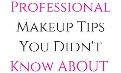Professional Makeup Tips You Didn't Know About