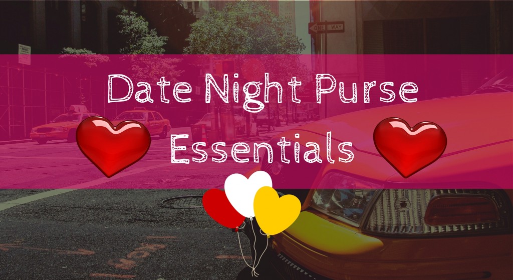 Date Night Purse Essentials