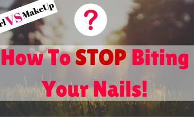 How To Stop Biting Your Nails