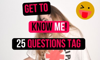 Get To Know Me! 25 Questions Tag
